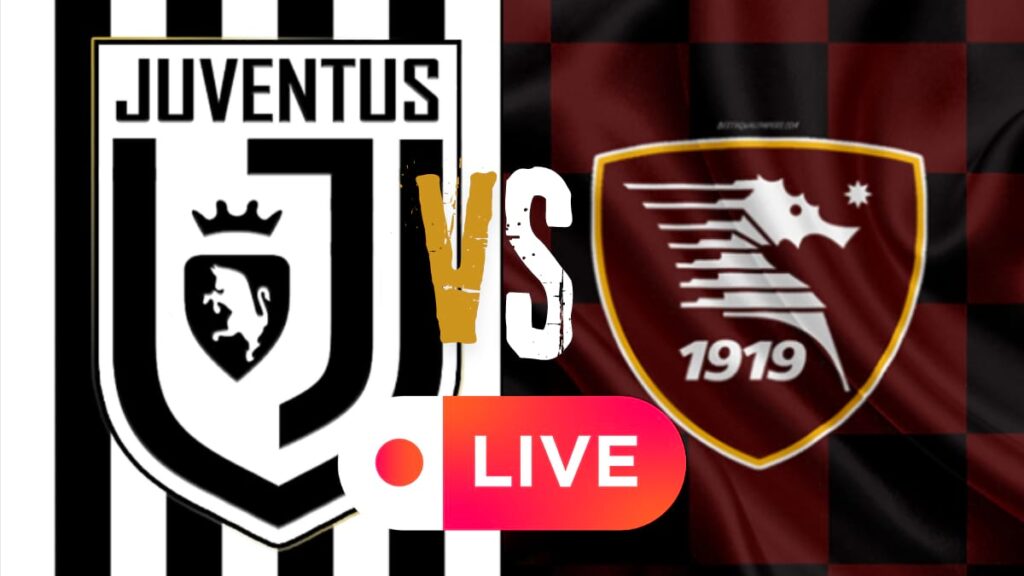 JUVENTUS VS SALERNITANA LIVE Update