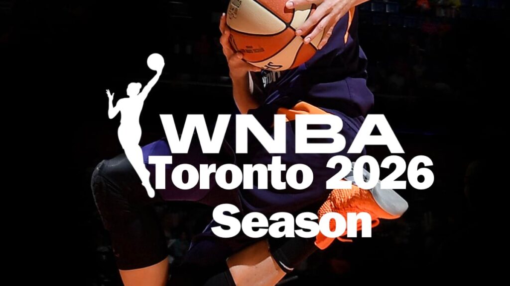 WNBA Arrives in Toronto for 2026 Season
